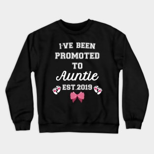 I have been promoted to Auntie Crewneck Sweatshirt